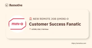 Join the Team: Hiring a Customer Success Fanatic at Mini O!