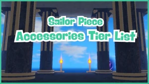 Sailor Piece Accessories Tier List - Best February Picks